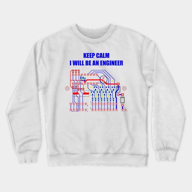 Keep Calm, I'll be an engineer Crewneck Sweatshirt by manwel_ds